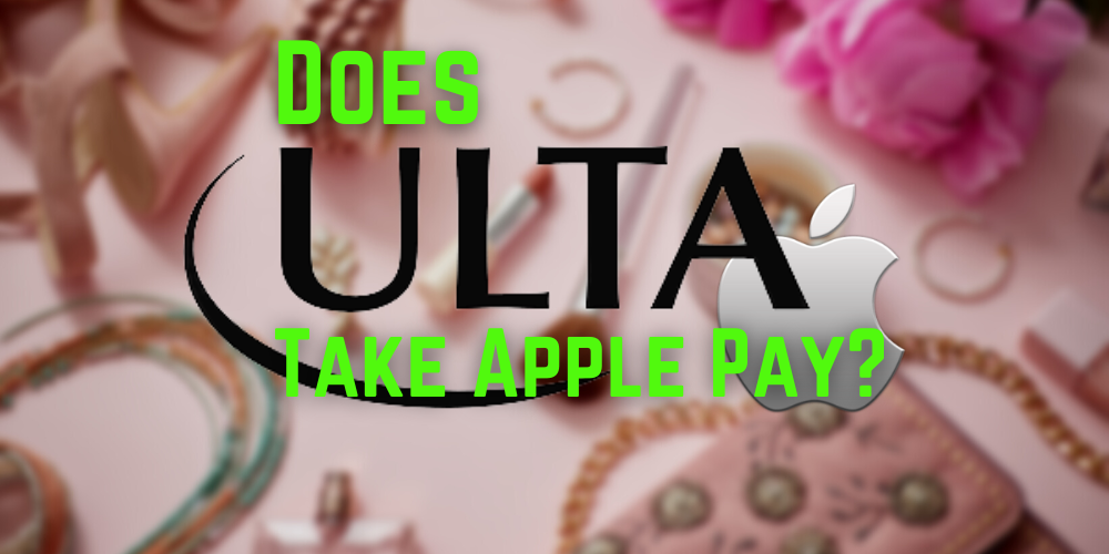 Does Ulta Take Apple Pay?