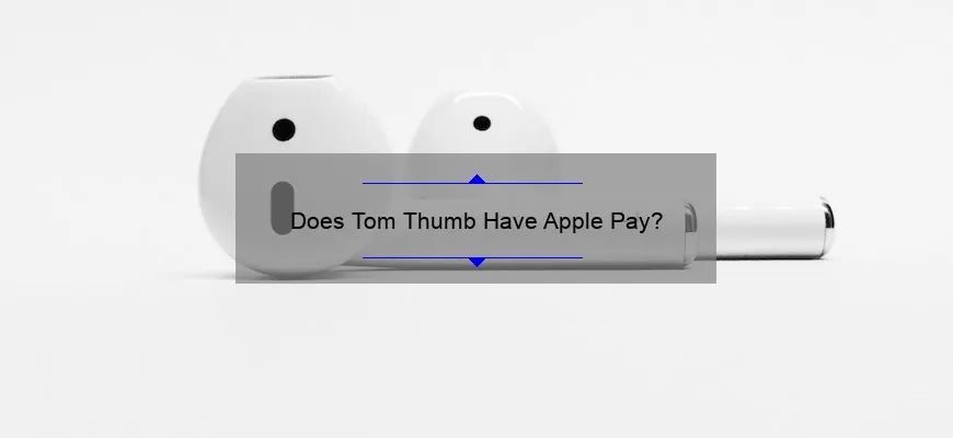 Does Tom Thumb Take Apple Pay?